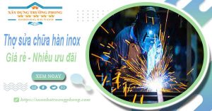 Sửa chữa hàn inox tại Biên Hoà【Ưu đãi giảm 10% chi phí】