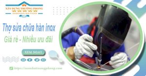 Sửa chữa hàn inox tại Nhà Bè【Ưu đãi giảm 10% chi phí】