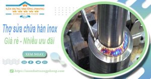 Sửa chữa hàn inox tại nhà quận 2【Ưu đãi giảm 10% chi phí】