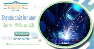 Sửa chữa hàn inox tại nhà quận 3【Ưu đãi giảm 10% chi phí】