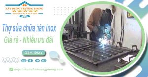 Sửa chữa hàn inox tại nhà quận 4【Ưu đãi giảm 10% chi phí】