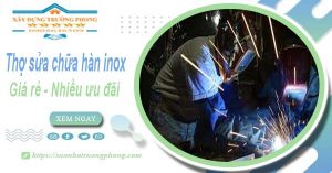 Sửa chữa hàn inox tại Nhơn Trạch【Ưu đãi giảm 10% chi phí】