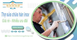 Sửa chữa hàn inox tại Thủ Dầu Một【Ưu đãi giảm 10% chi phí】