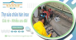 Sửa chữa hàn inox tại Tp Dĩ An【Ưu đãi giảm 10% chi phí】