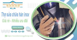 Sửa chữa hàn inox tại Tp Thủ Đức【Ưu đãi giảm 10% chi phí】