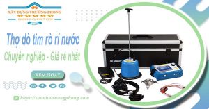 Báo giá chi phí dò tìm rò rỉ nước tại Gò Vấp【Lh 0908 648 509】