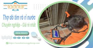 Báo giá chi phí dò tìm rò rỉ nước tại Long Thành - 0908648509