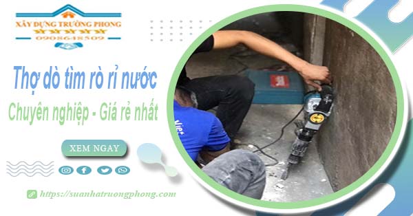 Báo giá chi phí dò tìm rò rỉ nước tại Quận 4【Lh 0908 648 509】