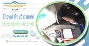 Báo giá chi phí dò tìm rò rỉ nước tại Quận 5【Lh 0908 648 509】