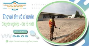 Báo giá chi phí dò tìm rò rỉ nước tại Quận 8【Lh 0908 648 509】