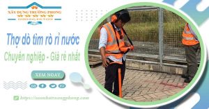 Báo giá chi phí dò tìm rò rỉ nước tại Tây Ninh – Lh 0908648509