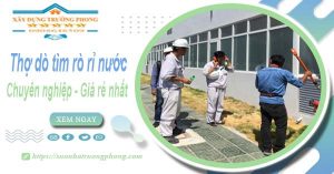 Báo giá chi phí dò tìm rò rỉ nước tại Tp Dĩ An – Lh 0908648509