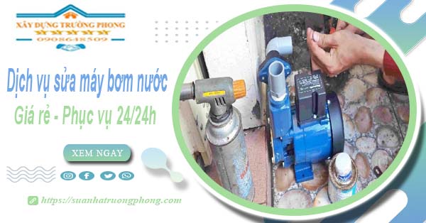 Dịch vụ thợ sửa máy bơm nước tại Tp Dĩ An【Phục vụ 24/24】