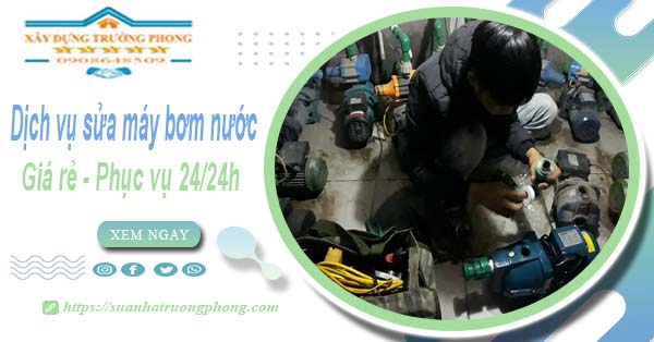 Dịch vụ thợ sửa máy bơm nước tại Tp Tân An【Phục vụ 24h】