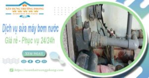 Dịch vụ thợ sửa máy bơm nước tại Vũng Tàu【Phục vụ 24h】