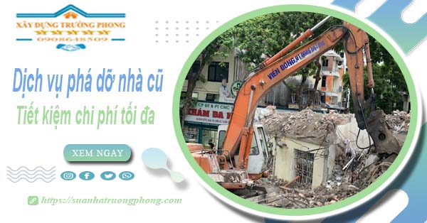 Báo giá phá dỡ nhà cũ tại Quận 8 -【Tiết Kiệm 20% Chi Phí】