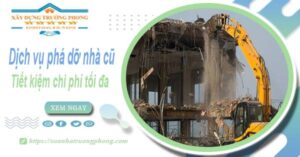 Báo giá phá dỡ nhà cũ tại Vũng Tàu【Tiết Kiệm 20% Chi Phí】