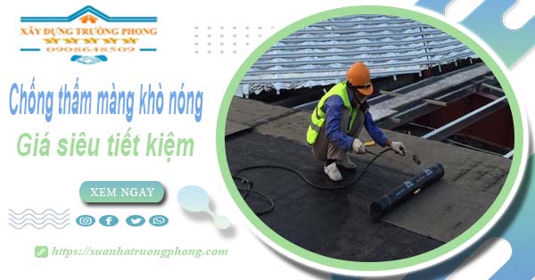 Thi công chống thấm màng khò nóng tại Quận 5【Chỉ từ 99k】