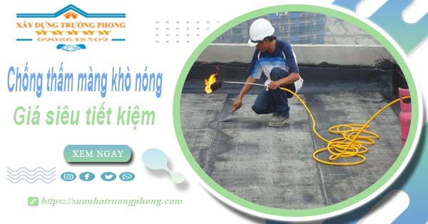 Thi công chống thấm màng khò nóng tại Quận 8【Chỉ từ 99k】