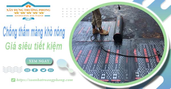 Thi công chống thấm màng khò nóng tại Tây Ninh -【Chỉ 99k】