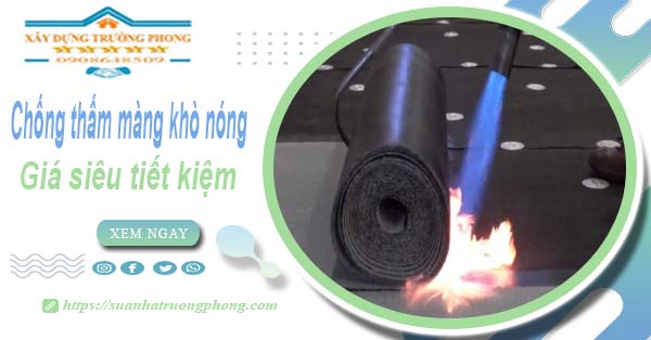 Thi công chống thấm màng khò nóng tại Tp Bà Rịa 【Chỉ 99k】