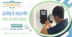 Báo giá lắp đồng hồ, công tơ điện tai Quận 1【Tiết kiệm 20%】