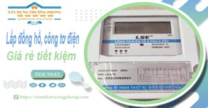 Báo giá lắp đồng hồ, công tơ điện tai Quận 10【Tiết kiệm 20%】