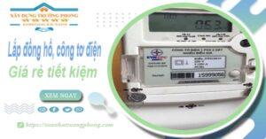 Báo giá lắp đồng hồ, công tơ điện tai Quận 5【Tiết kiệm 20%】