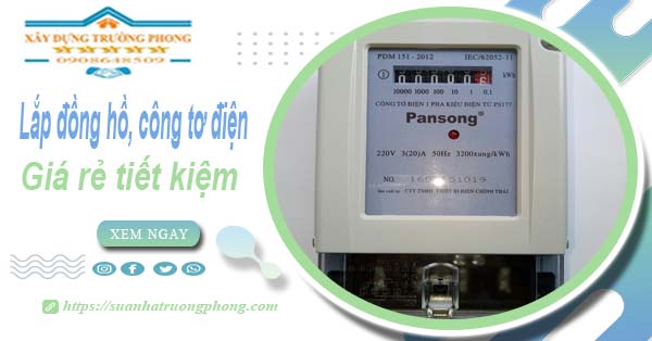 Báo giá lắp đồng hồ, công tơ điện tai Quận 8【Tiết kiệm 20%】