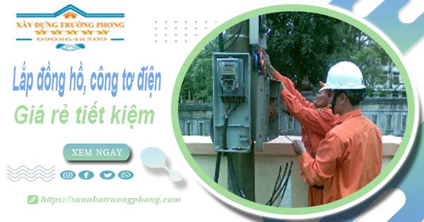 Báo giá lắp đồng hồ, công tơ điện tai Thủ Đức【Tiết kiệm 20%】