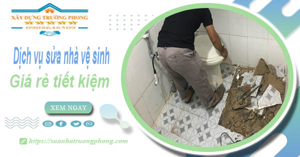 Báo giá chi phí sửa nhà vệ sinh tại Bình Dương – 【Tiết Kiệm 20%】