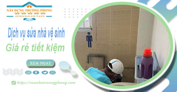 Báo giá chi phí sửa nhà vệ sinh tại Quận 3 – 【Tiết Kiệm 20%】