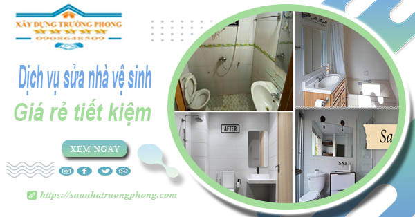 Báo giá chi phí sửa nhà vệ sinh tại Tp Biên Hoà – 【Tiết Kiệm 20%】