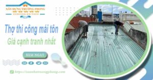 Bảng giá chi phí thi công mái tôn tại Hóc Môn -【Cập nhật 2025】