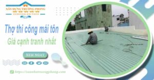 Bảng giá chi phí thi công mái tôn tại Long Khánh -【Cập nhật 2025】