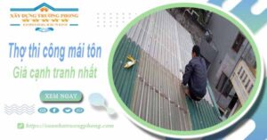 Bảng giá chi phí thi công mái tôn tại Nhà Bè -【Cập nhật 2025】