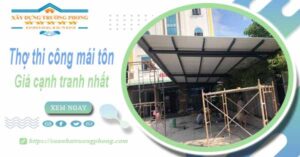 Bảng giá chi phí thi công mái tôn tại Quận 12 -【Cập nhật 2025】
