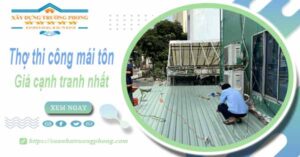 Bảng giá chi phí thi công mái tôn tại Quận 7 -【Cập nhật 2025】
