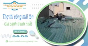 Bảng giá chi phí thi công mái tôn tại Quận 8 -【Cập nhật 2025】