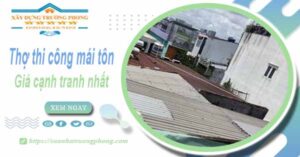 Bảng giá chi phí thi công mái tôn tại Quận 9 -【Cập nhật 2025】
