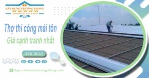 Bảng giá chi phí thi công mái tôn tại Tây Ninh -【Cập nhật 2025】