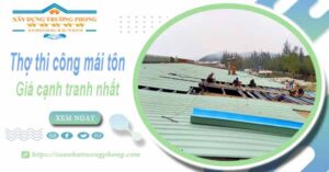 Bảng giá chi phí thi công mái tôn tại Thủ Dầu Một -【Cập nhật 2025】