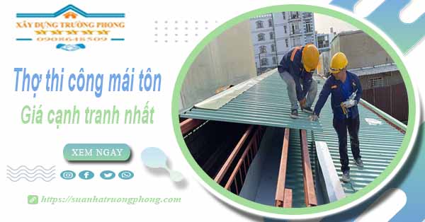 Bảng giá chi phí thi công mái tôn tại Tp Bà Rịa -【Cập nhật 2025】