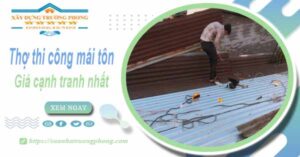 Bảng giá chi phí thi công mái tôn tại Tp Dĩ An -【Cập nhật 2025】