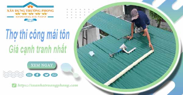Bảng giá chi phí thi công mái tôn tại Vũng Tàu -【Cập nhật 2025】