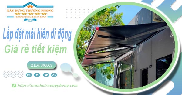 Thi công lắp đặt mái hiên di động tại Bình Tân -【Tiết kiệm 20%】