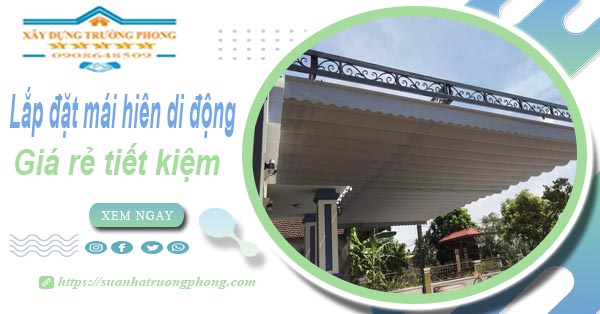 Thi công lắp đặt mái hiên di động tại Hóc Môn -【Tiết kiệm 20%】