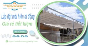 Thi công lắp đặt mái hiên di động tại Quận 11 -【Tiết kiệm 20%】