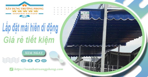 Thi công lắp đặt mái hiên di động tại Quận 4 -【Tiết kiệm 20%】