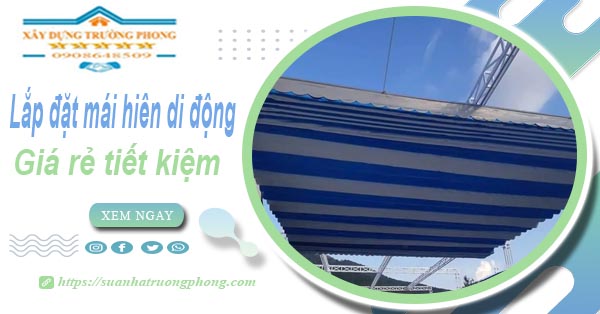Thi công lắp đặt mái hiên di động tại Quận 8 -【Tiết kiệm 20%】